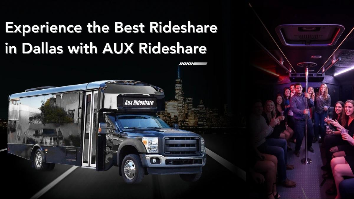 Experience the Best Rideshare in Dallas with AUX Rideshare