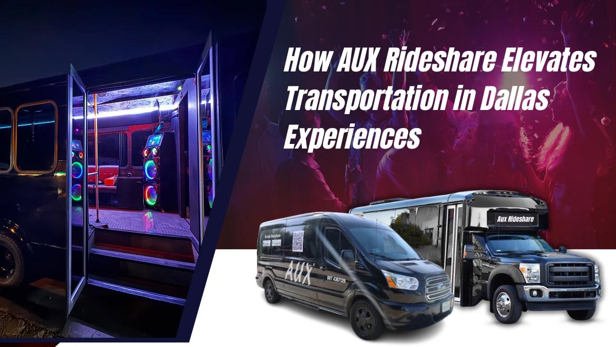 How AUX Rideshare Elevates Transportation in Dallas
