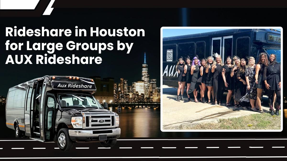 Rideshare in Houston for Large Groups by AUX Rideshare