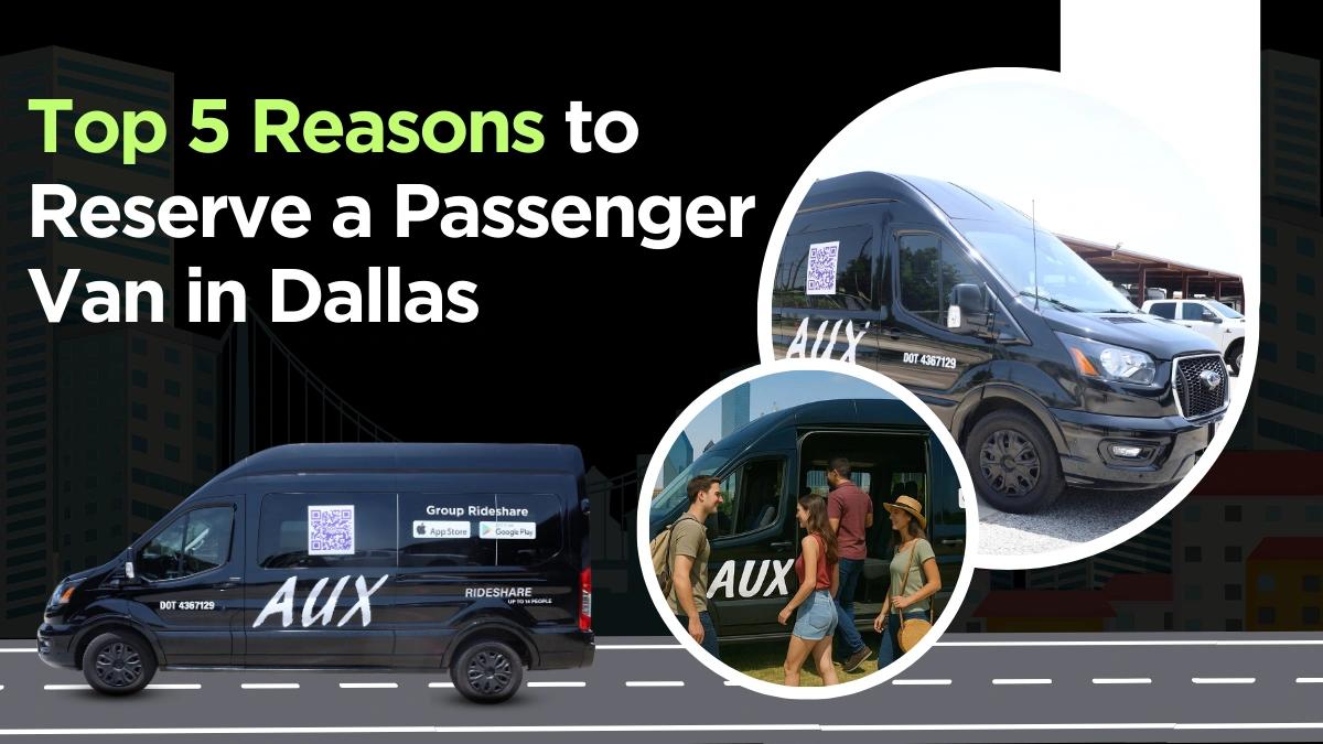 Top 5 Reasons to Reserve a Passenger Van in Dallas