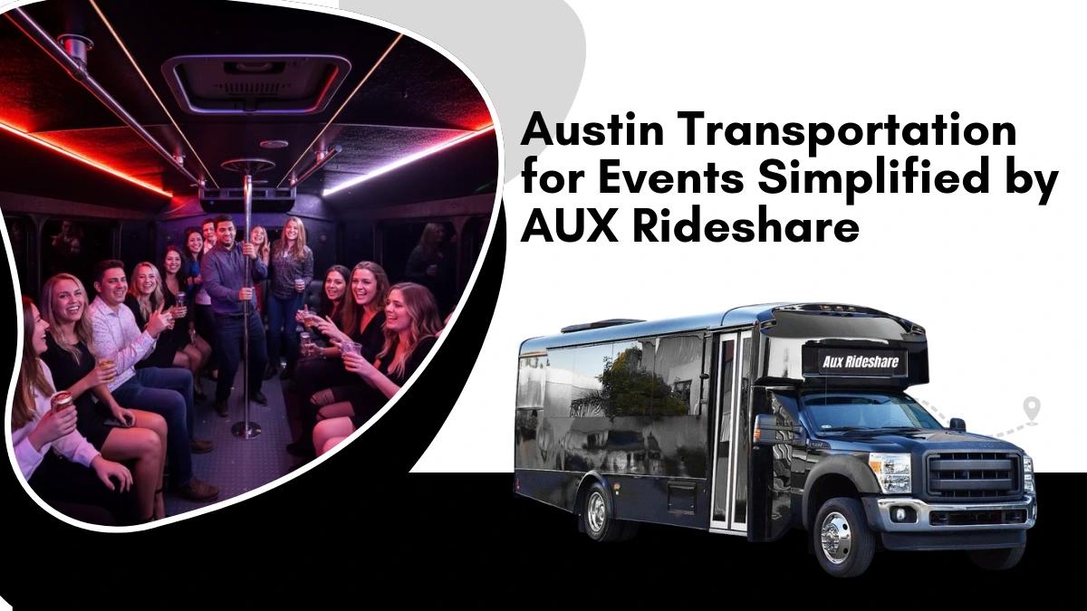 Austin Transportation for Events Simplified by AUX Rideshare