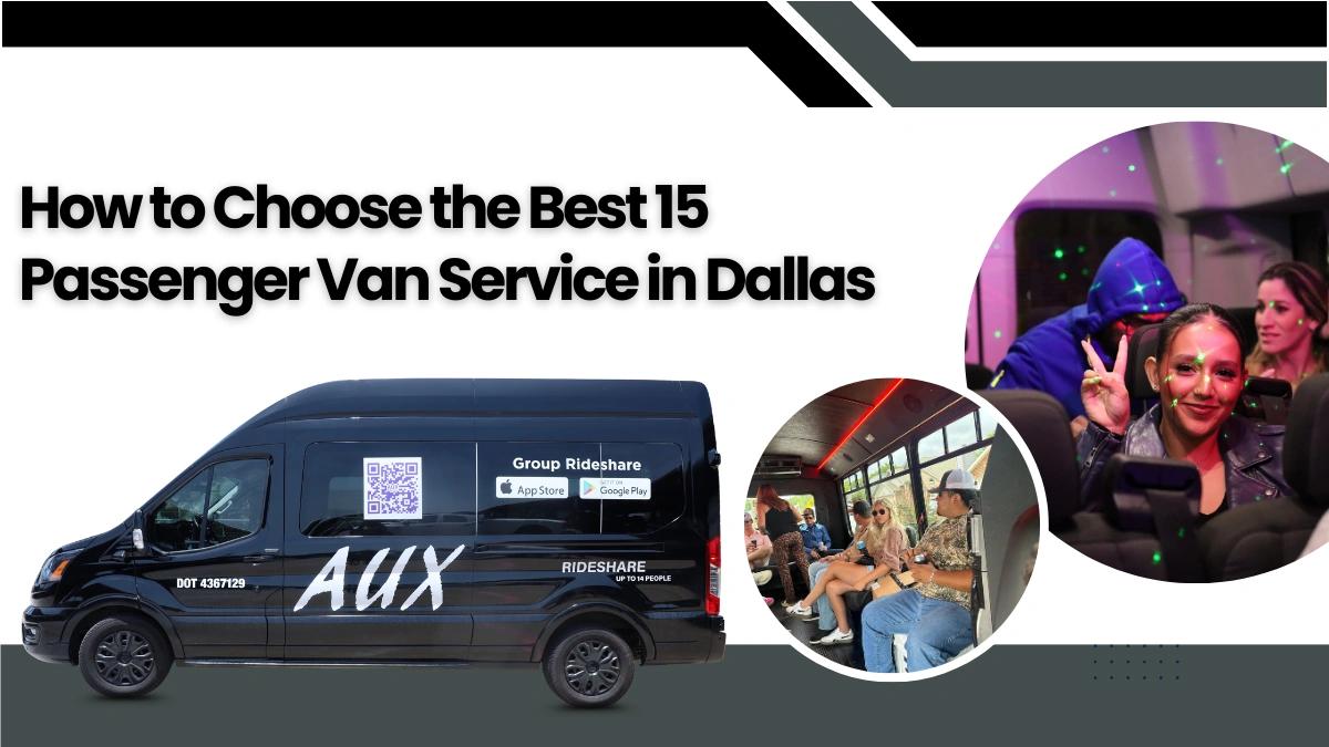 Choose the Best 15 Passenger Van Service in Dallas