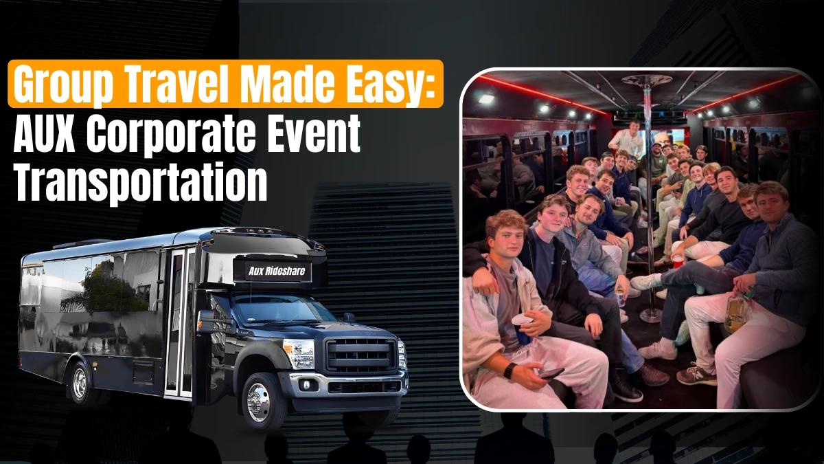 Group Travel Made Easy: AUX Corporate Event Transportation