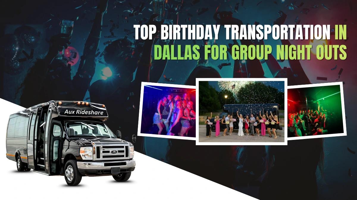 Top Birthday Transportation in Dallas for Groups