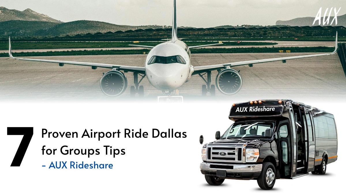 Airport Ride Dallas for Groups: 7 Tips Guide | AUX Rideshare