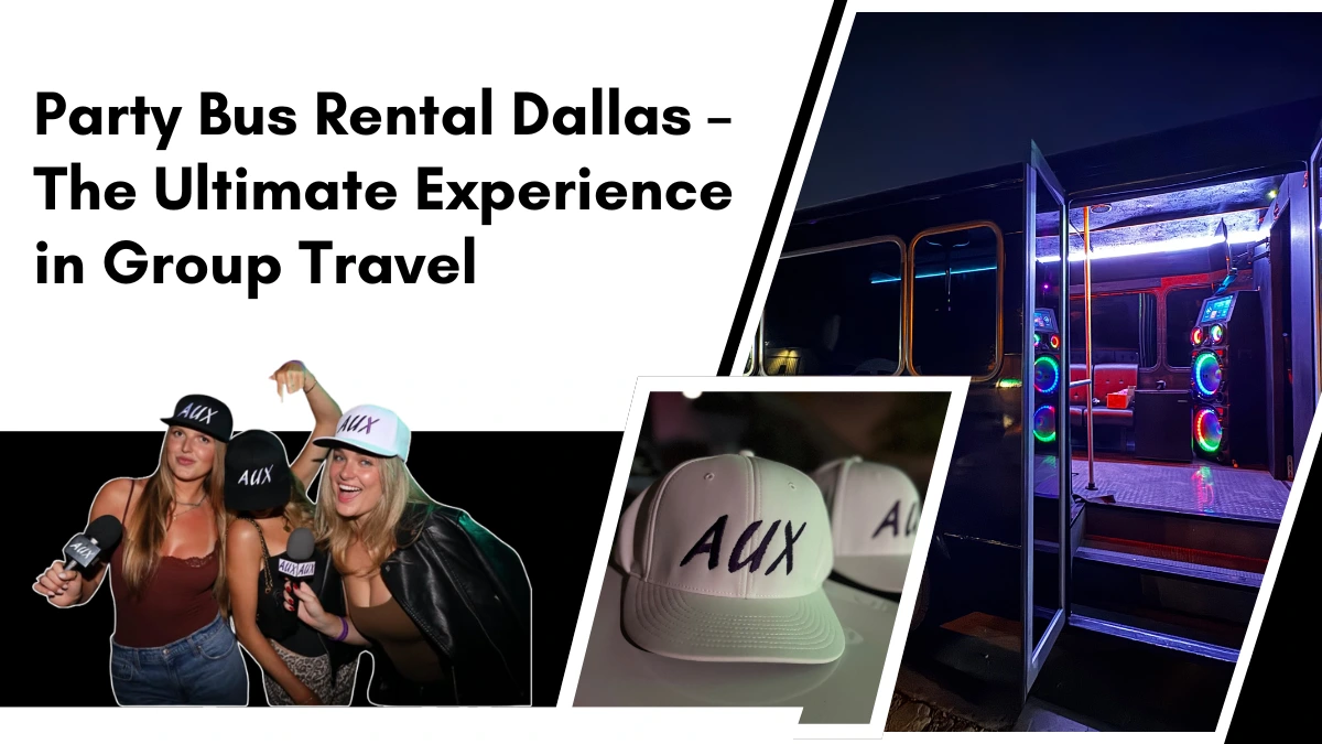 Party Bus Rental Dallas – The Ultimate Experience in Group Travel