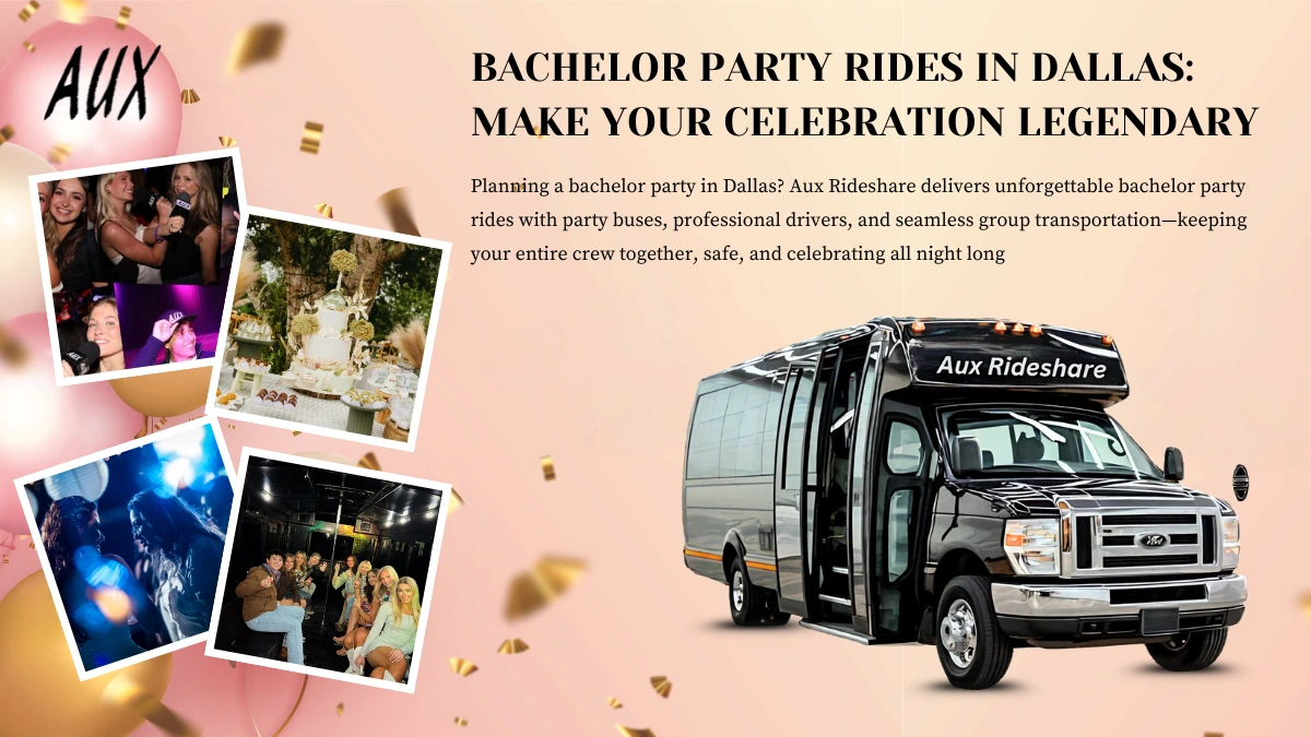 Bachelor Party Rides in Dallas Make Your Celebration Legendary.