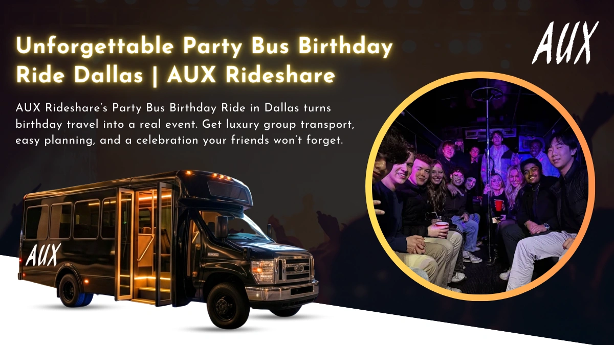 Unforgettable Party Bus Birthday Ride Dallas AUX Rideshare.