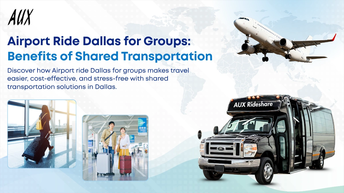 Airport Ride Dallas for Groups Benefits of Shared Transportation